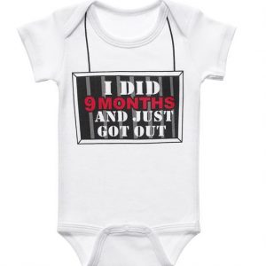 I Did 9 months and just got out onesie for sale