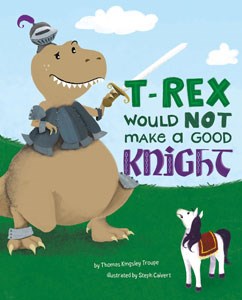 T-Rex Would NOT Make a Good Knight Book For Sale